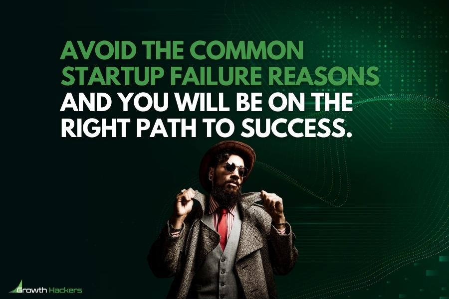 avoid the common startup failure reasons and you will be on the right path to success
