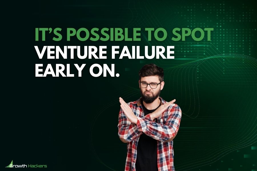 It's Possible to Spot Venture Failure Early On