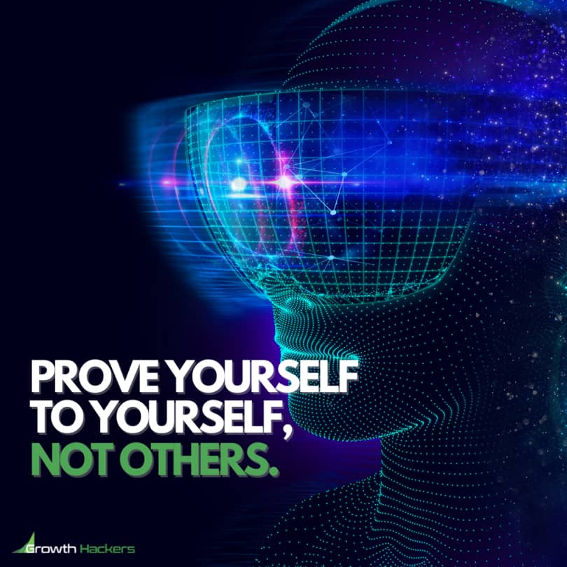 Prove Yourself to Yourself, Not Others