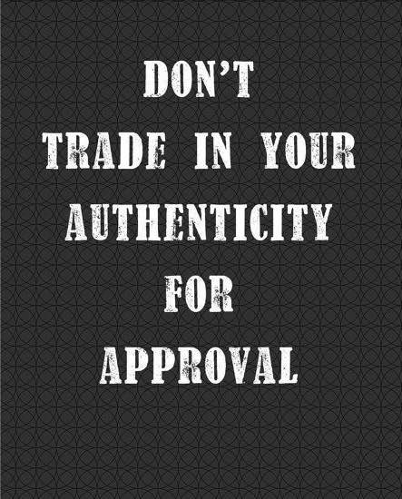 Be Authentic Authenticity Approval Quote