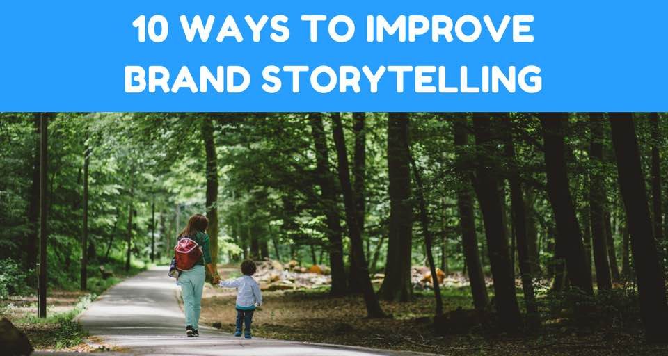 Improve Brand Storytelling for your Business