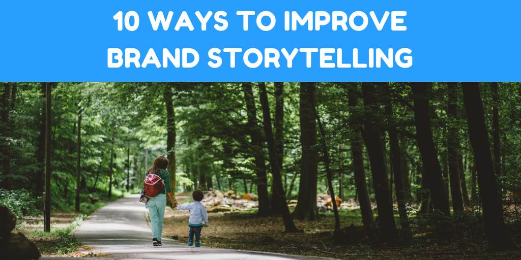 Improve Brand Storytelling for your Business