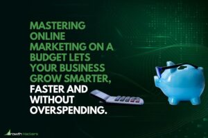 Mastering online marketing on a budget lets your business grow smarter faster and without overspending