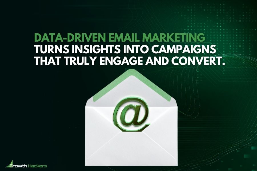 Data driven email marketing turns insights into campaigns that truly engage and convert