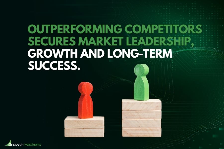 Outperforming competitors secures market leadership growth and long-term success