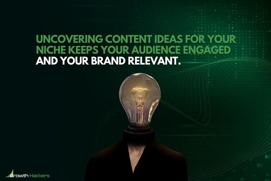 Uncovering content ideas for your niche keeps your audience engaged and your brand relevant