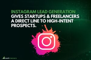 Instagram lead generation gives startups and freelancers a direct line to high-intent prospects