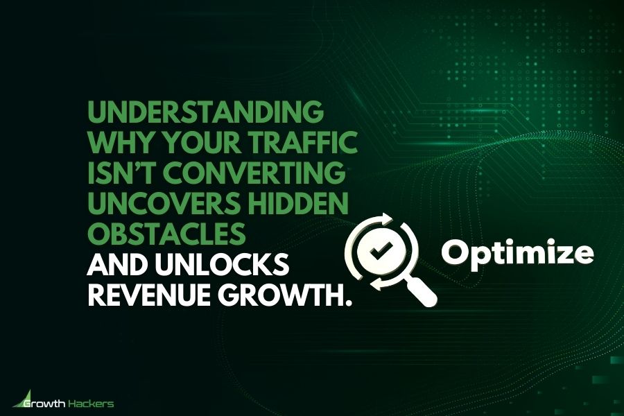 Understanding why your traffic isn’t converting uncovers hidden obstacles and unlocks revenue growth