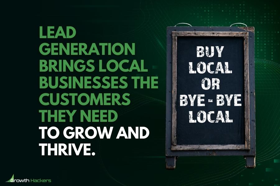 Lead generation brings local businesses the customers they need to grow and thrive
