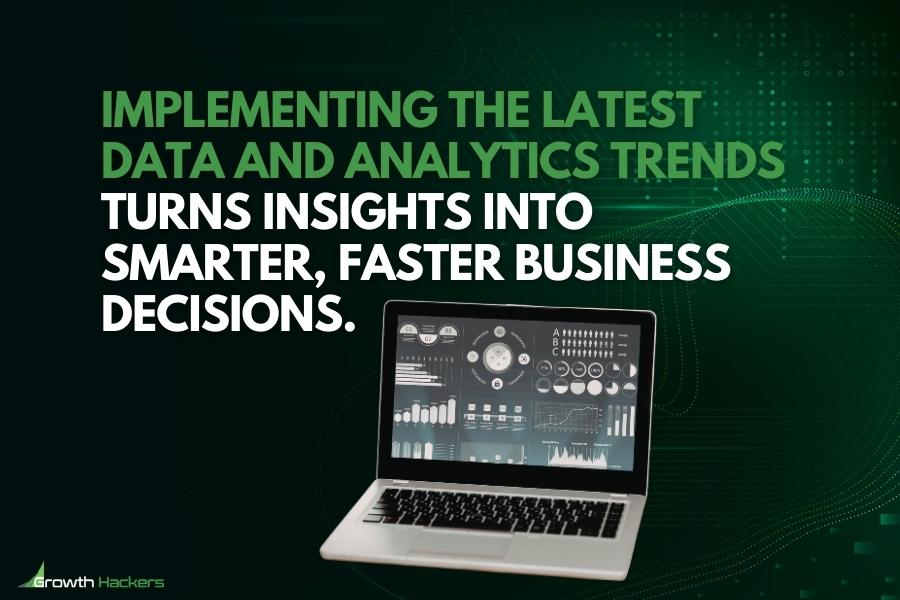 Implementing the latest data and analytics trends turns insights into smarter faster business decisions