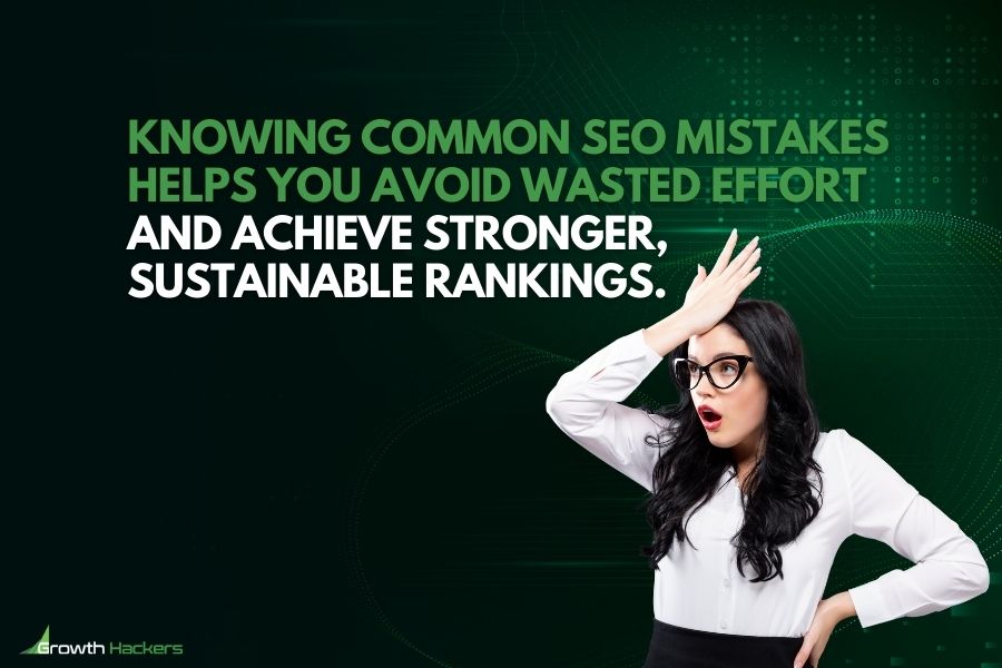 Knowing common SEO mistakes helps you avoid wasted effort and achieve stronger sustainable rankings