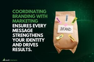 Coordinating branding with marketing ensures every message strengthens your identity and drives results