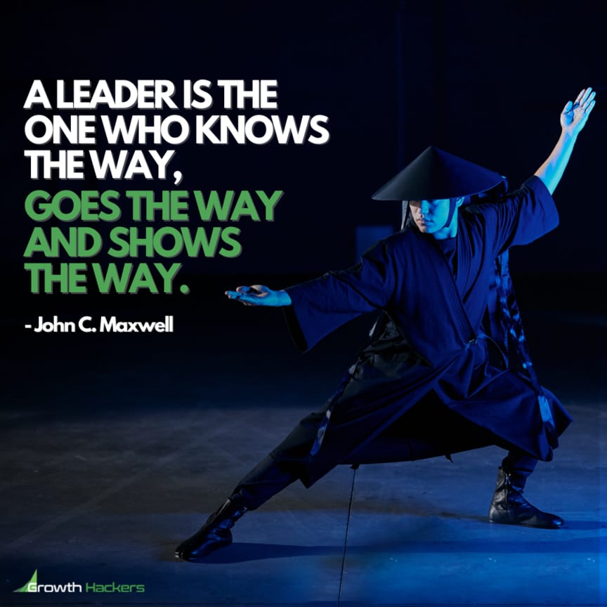 A leader is the one who knows the way, goes the way and shows the way. John C. Maxwell