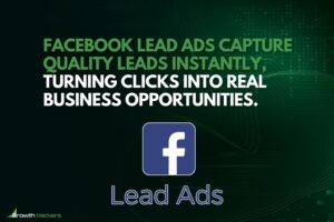 Facebook Lead Ads capture quality leads instantly turning clicks into real business opportunities