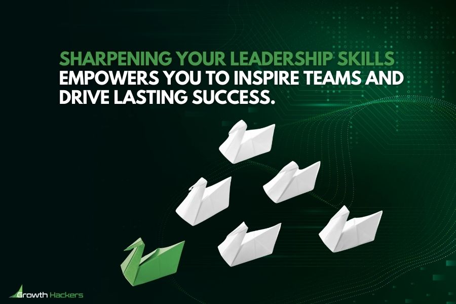 Sharpening your leadership skills empowers you to inspire teams and drive lasting success