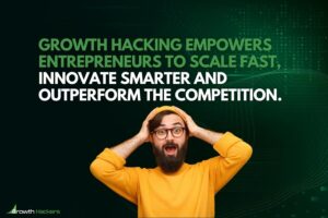 Growth hacking empowers entrepreneurs to scale fast innovate smarter and outperform the competition