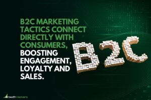 B2C marketing tactics connect directly with consumers boosting engagement loyalty and sales