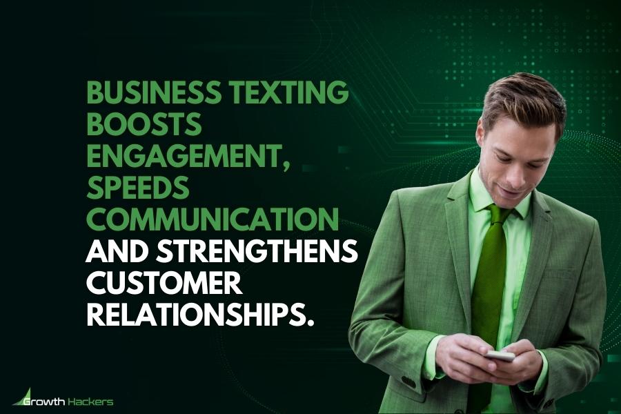 Business texting boosts engagement speeds communication and strengthens customer relationships