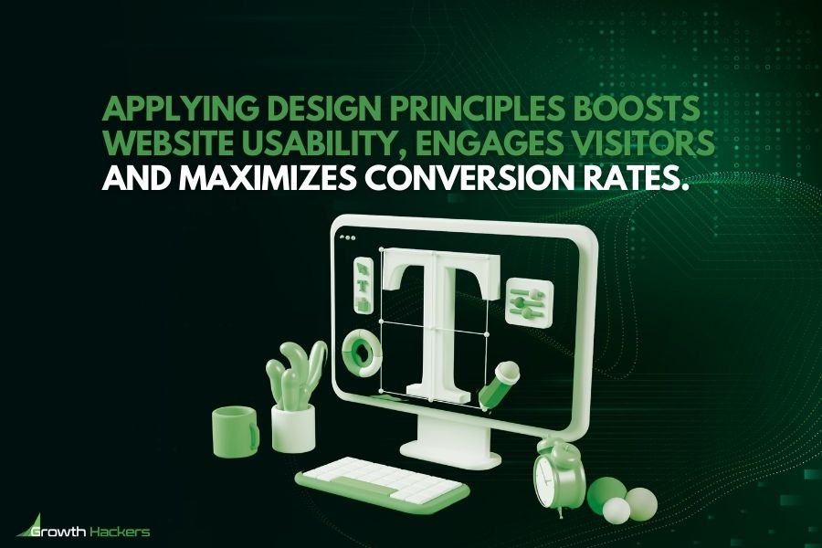 Applying design principles boosts website usability engages visitors and maximizes conversion rates