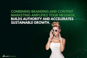 Combining branding and content marketing amplifies your message builds authority and accelerates sustainable growth