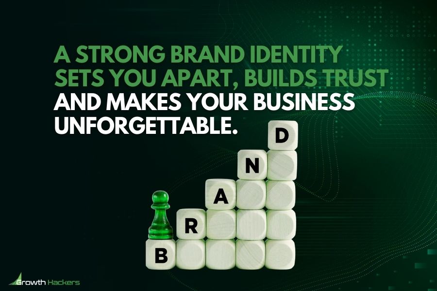 A strong brand identity sets you apart builds trust and makes your business unforgettable
