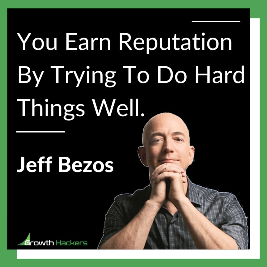 You Earn Reputation By Trying To Do Hard Things Well. Jeff Bezos Business Quote Amazon