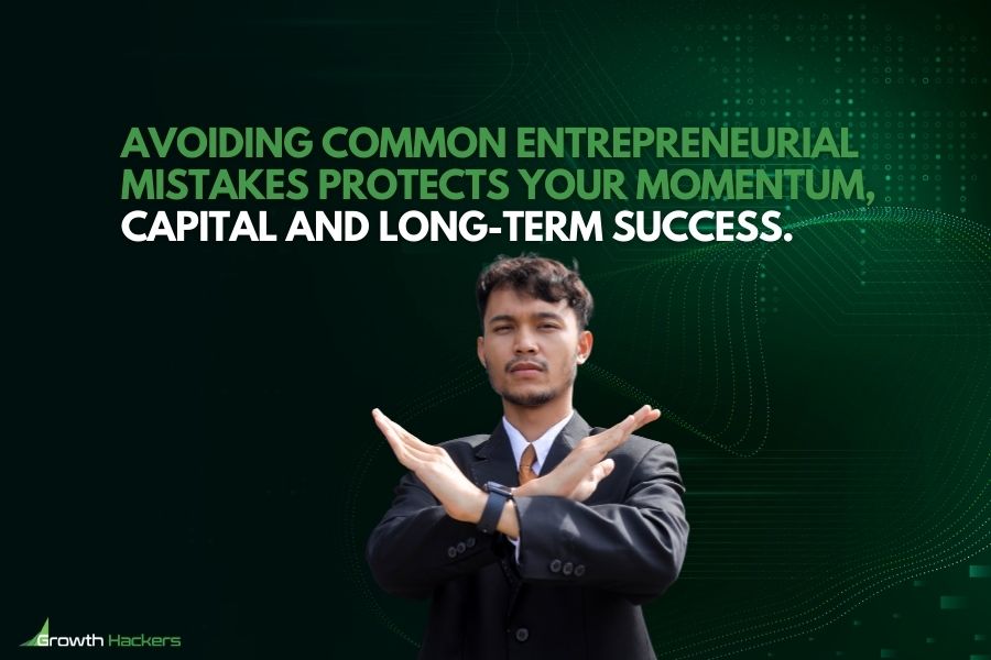 Avoiding common entrepreneurial mistakes protects your momentum capital and long term success