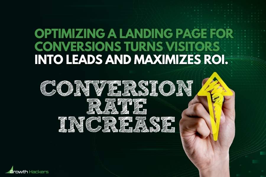 Optimizing a landing page for conversions turns visitors into leads and maximizes ROI