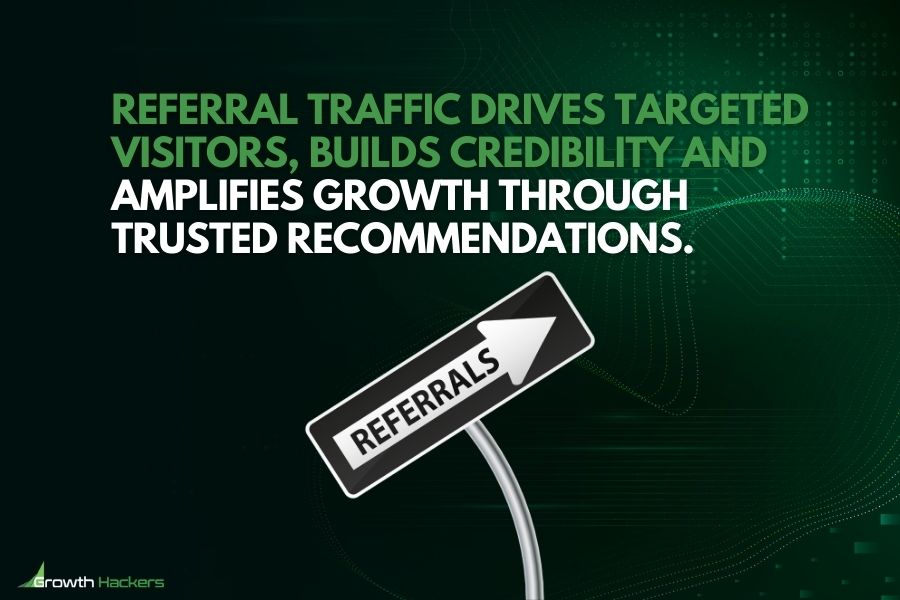 Referral traffic drives targeted visitors builds credibility and amplifies growth through trusted recommendations