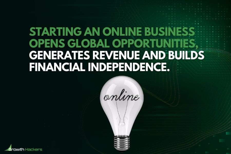 Starting an online business opens global opportunities generates revenue and builds financial independence