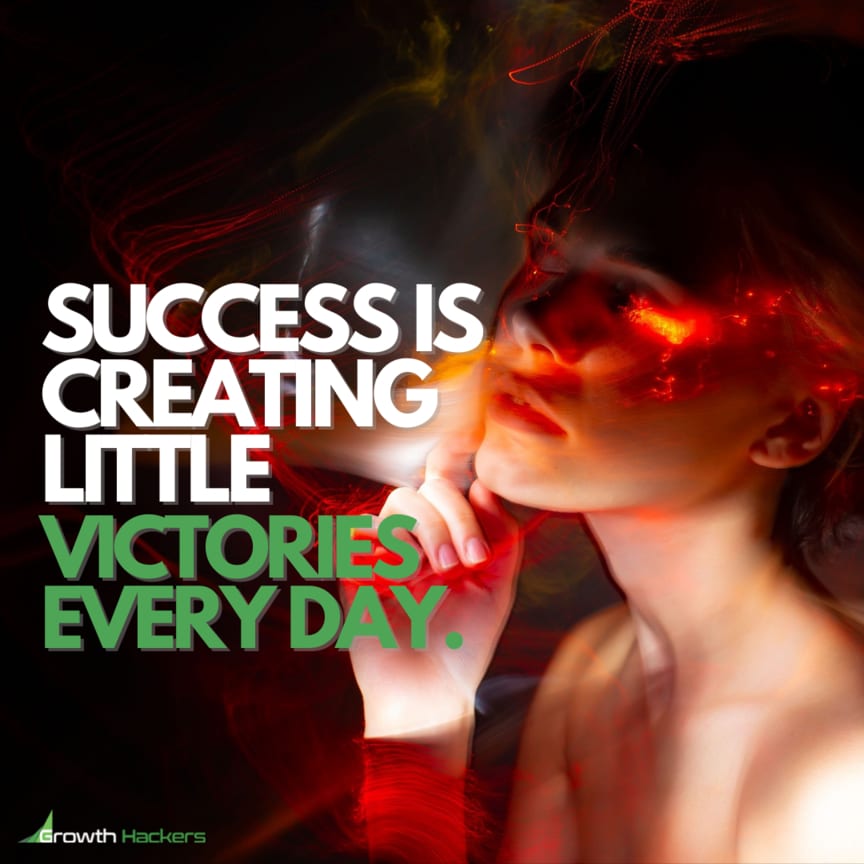 Success is Creating Little Victories Every Day