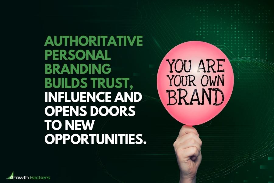 Authoritative personal branding builds trust influence and opens doors to new opportunities