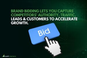Brand bidding lets you capture competitors’ authority traffic leads and customers to accelerate growth