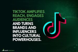 TikTok amplifies reach engages audiences and turns brands and influencers into cultural powerhouses