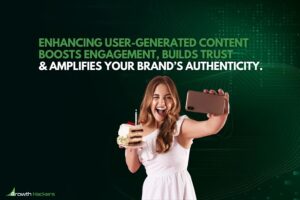 Enhancing user-generated content boosts engagement, builds trust and amplifies your brand’s authenticity