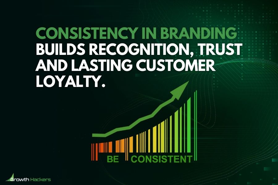 Consistency in branding builds recognition trust and lasting customer loyalty