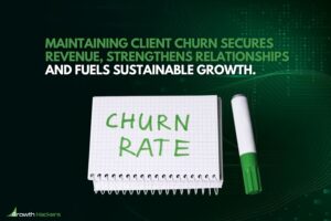 Maintaining client churn secures revenue strengthens relationships and fuels sustainable growth