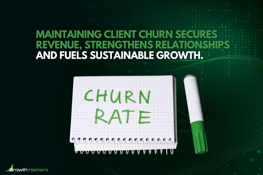Maintaining client churn secures revenue strengthens relationships and fuels sustainable growth
