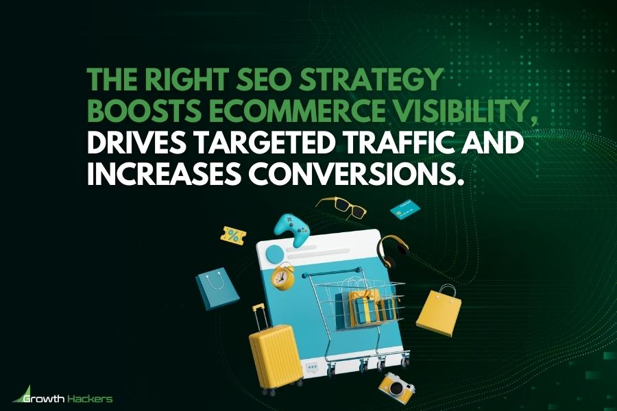 The right SEO strategy boosts eCommerce visibility drives targeted traffic and increases conversions