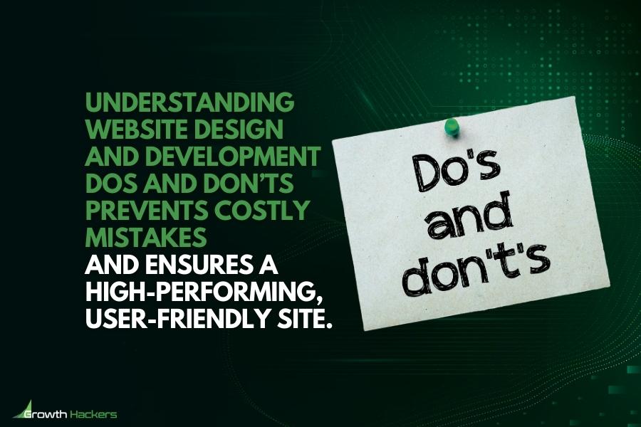 Understanding website design and development dos and don’ts prevents costly mistakes and ensures a high-performing user-friendly site
