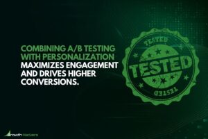 Combining A/B testing with personalization maximizes engagement and drives higher conversions