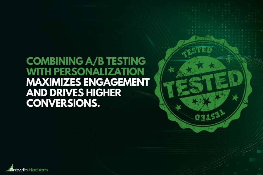 Combining A/B testing with personalization maximizes engagement and drives higher conversions