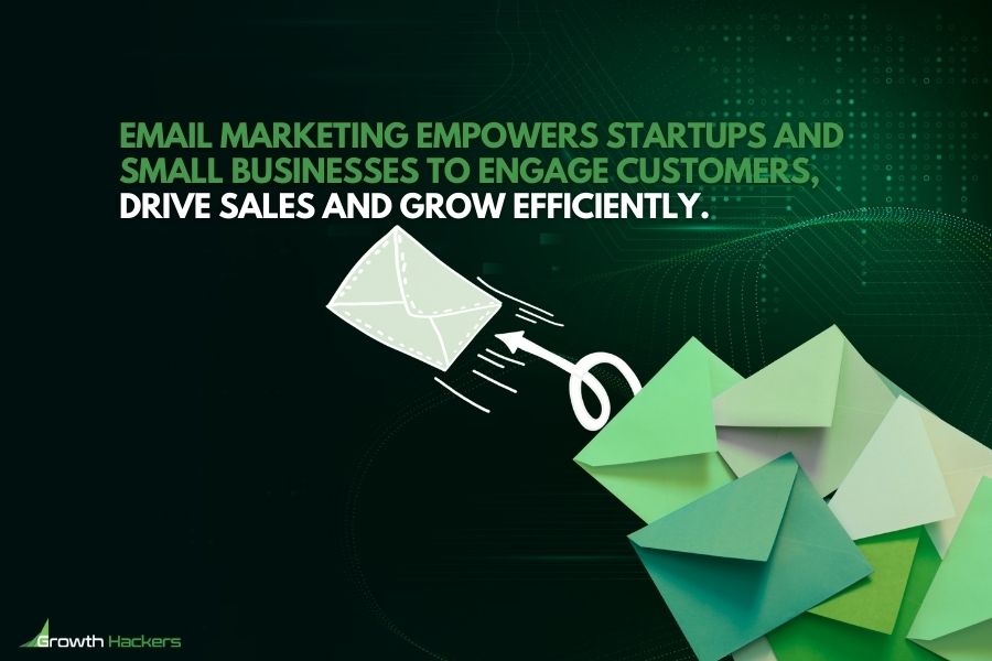 Email marketing empowers startups and small businesses to engage customers drive sales and grow efficiently