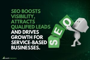 SEO boosts visibility attracts qualified leads and drives growth for service-based businesses