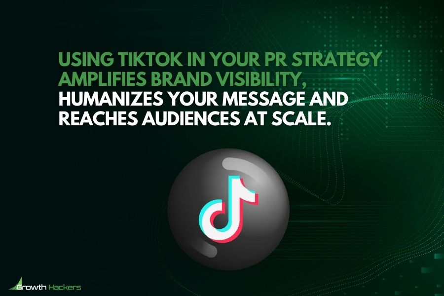 Using TikTok in your PR strategy amplifies brand visibility humanizes your message and reaches audiences at scale