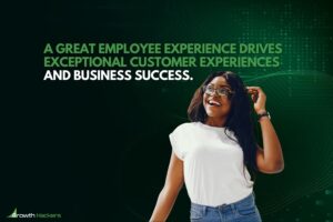 A great employee experience drives exceptional customer experiences and business success