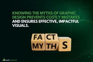 Knowing the myths of graphic design prevents costly mistakes and ensures effective impactful visuals