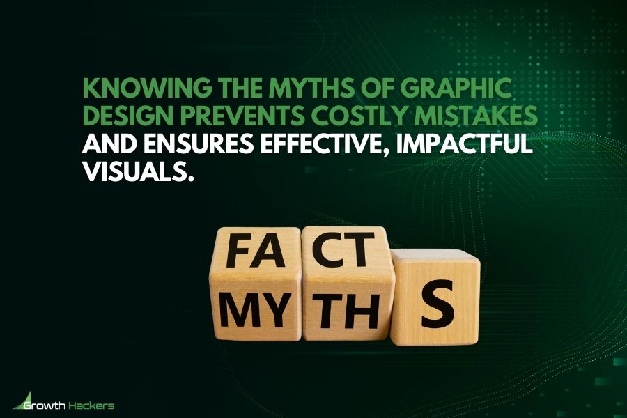 Knowing the myths of graphic design prevents costly mistakes and ensures effective impactful visuals