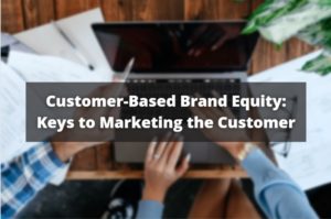 Customer-based-brand-equity-keys-to-marketing-the-customer