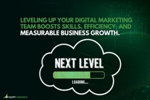 Leveling up your digital marketing team boosts skills efficiency and measurable business growth